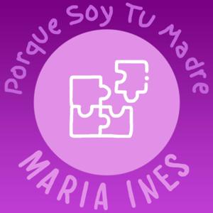 Porque soy tu madre... María Inés