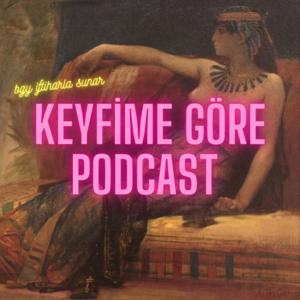 Keyfime Göre Podcast