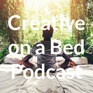 Creative on a Bed Podcast