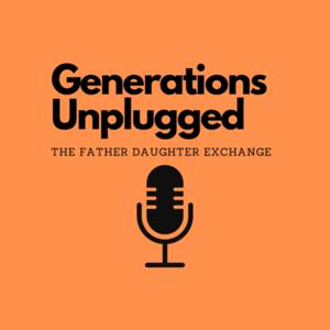 Generations Unplugged: The Father-Daughter Exchange