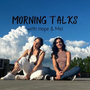 Morning Talks with Hope and Mel