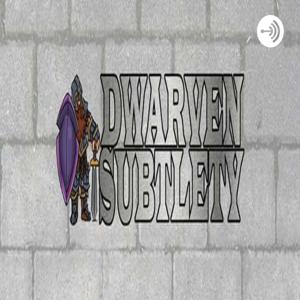 Dwarven Subtlety