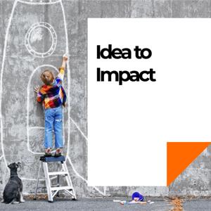 Idea to Impact