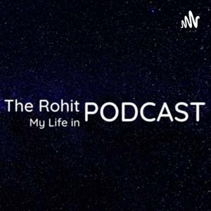 The Rohit Podcast