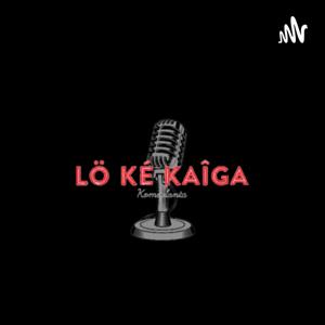 Lö Ké Kaîga