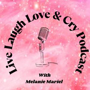 Live Laugh Love and Cry