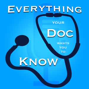 Everything Your Doc Wants You To Know by Lindsey Dahl & Kirsten Juhl