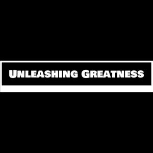 Unleashing Greatness