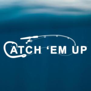 Catch ‘Em Up