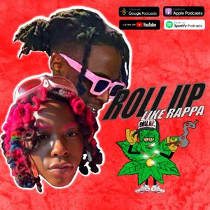 ROLL UP LIKE RAPPA