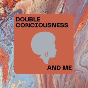 Double Consciousness vs Rwandan and Kenyan Women