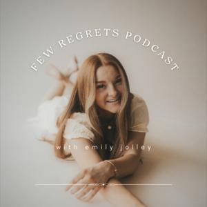 Few Regrets Podcast