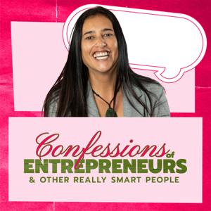 Confessions of entrepreneurs and other really smart people