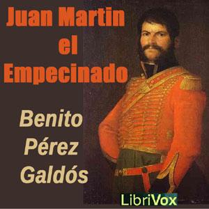 Juan Martín el Empecinado by  Benito Pérez Galdós (1843 - 1920)