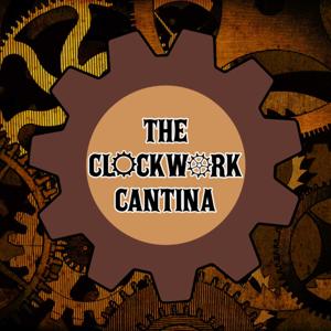 Clockwork Cantina Podcast