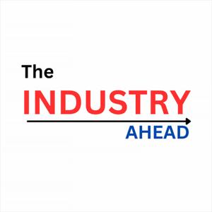 The Industry Ahead
