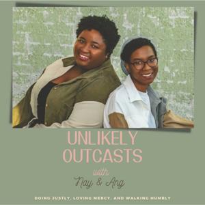 Unlikely Outcasts with Nay and Ang