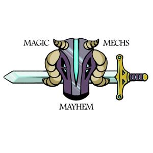 Magic, Mechs, & Mayhem