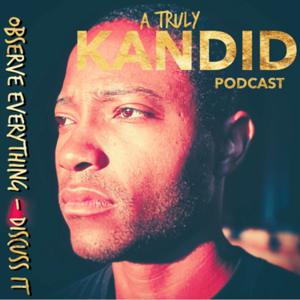 A Truly Kandid Podcast
