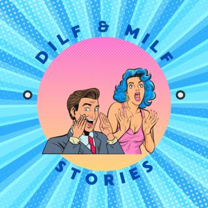 Dilf and Milf Stories