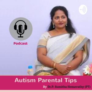 Autism Parental Tips By Dr. P. Sumitha Hemavathy (PT)
