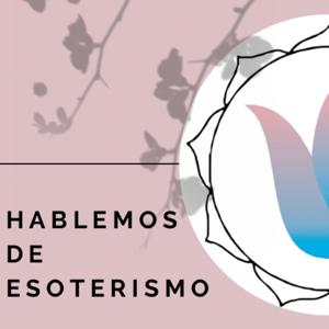 Hablemos de Esoterismo
