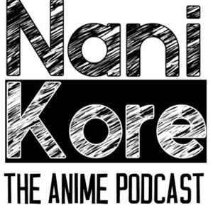 Nani Kore?! The Anime Podcast