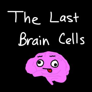 The Last Brain Cells