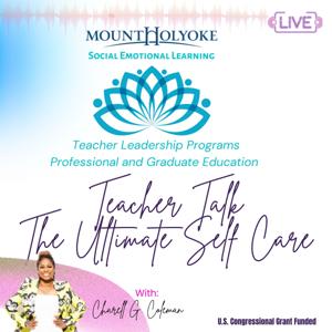 Teacher Talk: The Ultimate Self-Care Podcast for Educators