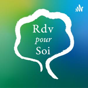Rdv Pour Soi – RPS – Le Podcast !
