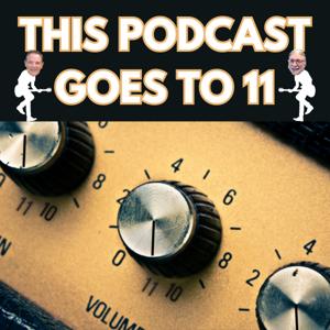 This Podcast Goes to 11