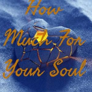 "How Much For Your Soul?"