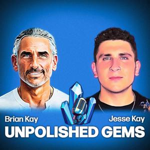 Unpolished Gems with Jesse & Brian Kay