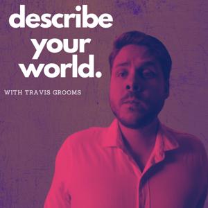 Describe Your World