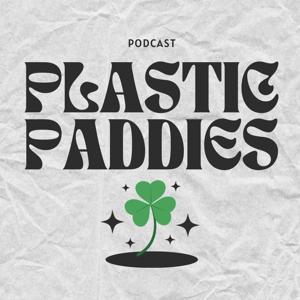 Plastic Paddies's Podcast