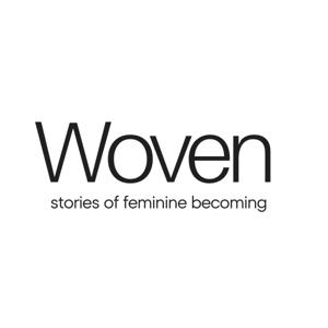 Woven - stories of feminine becoming