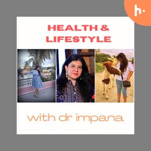 Health & Lifestyle with Dr Impana G N