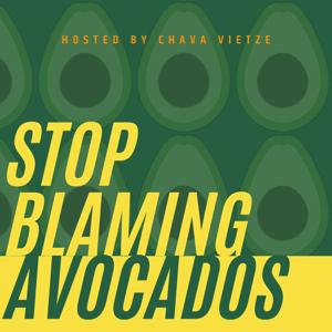 Stop Blaming Avocados