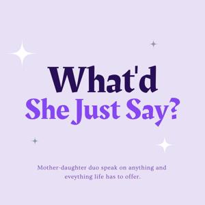 What'd She Just Say?