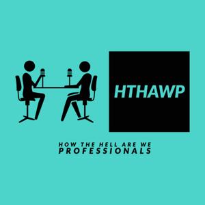 How the Hell are we Professionals?