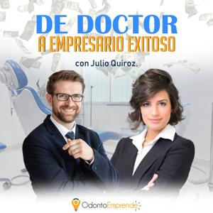 De Doctor a Empresario Exitoso con Julio Quiroz