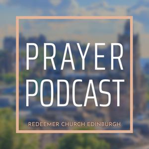 Redeemer Church Edinburgh - Prayer Podcast