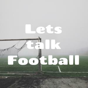 Lets talk Football