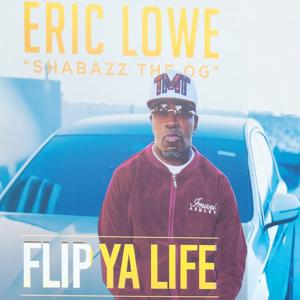 FLIP YA LIFE with SHABAZZ THE OG