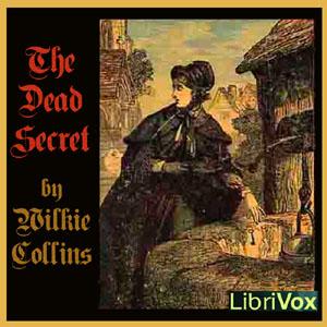 Dead Secret, The by Wilkie Collins (1824 - 1889)