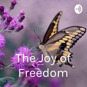 The Joy of Freedom