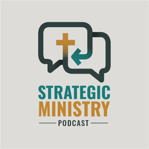 Strategic Ministry Podcast