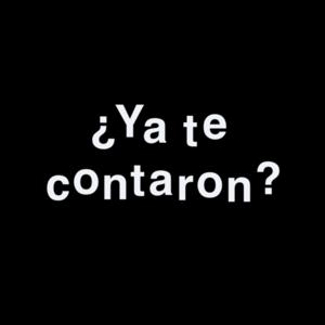 ¿Ya te contaron?