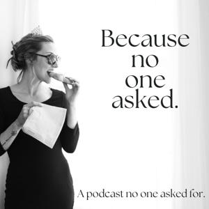 Because No One Asked.