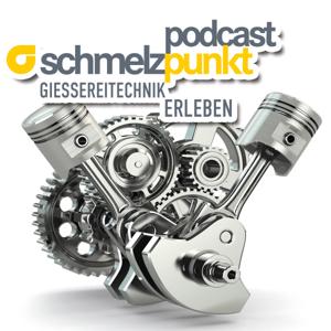 Schmelzpunkt Podcast - Gießereitechnik zum Hören